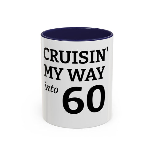 Cruisin' My Way Into 60 Accent Coffee Mug — Funny 60th Birthday Gift