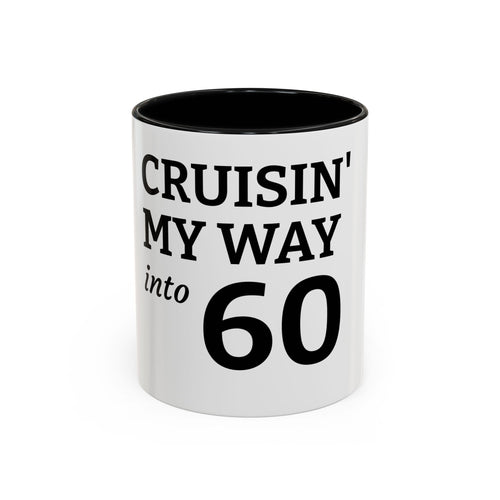 Cruisin' My Way Into 60 Accent Coffee Mug — Funny 60th Birthday Gift